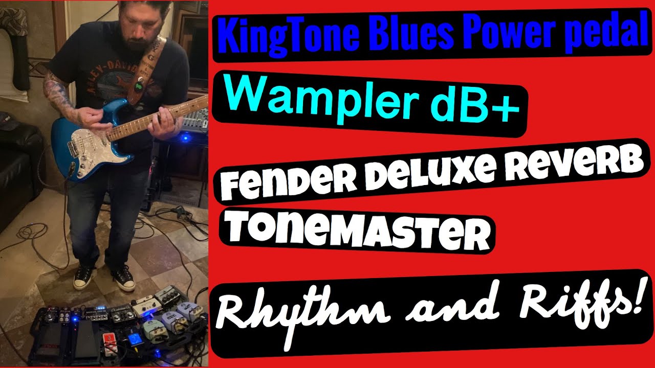 KingTone Blues Power pedal and the Fender Deluxe Reverb ToneMaster