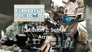 Ghost Recon Future Soldier (2012) Mission 2: Subtle Arrow Walkthrough No Commentary