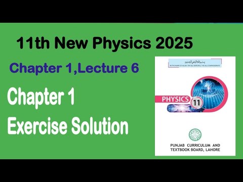 11Th Class Physics New Book 2025 PCTB || Chapter 1 || Exercise Solution ...