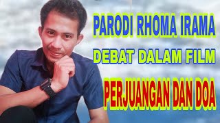 Parodi Rhoma Irama  Debat Dalam Film Perjuangan Dan Doa  Lipsync Rhoma Irama