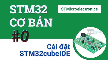 STM32cubeIDE tải và cài đặt | #0 STM32cubeIDE cơ bản