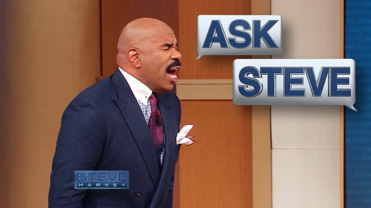 Ask Steve THROW EVERYTHING AWAY! STEVE HARVEY YouTube