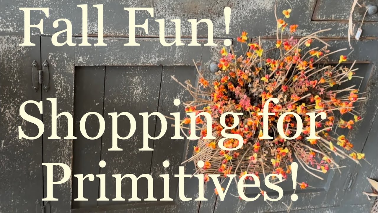 Fall Shopping! Two Wonderful Places Full of Antiques & Primitives!