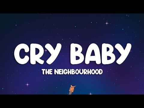 The Neighbourhood Cry Baby Lyrics 