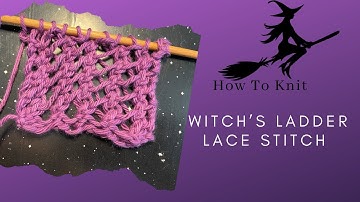 How to Knit: Witch’s Ladder. || Simple Lace stitch for Beginners!