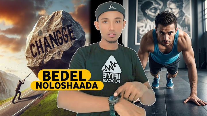 Bedel noloshaada 30 Maalmood gudohood - IFIYE PODCAST