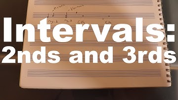 Intervals: 2nds and 3rds