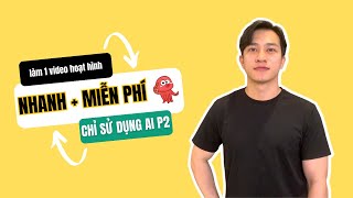 Cách Làm Ra Một Bộ Phim Hoạt Hình Miễn Phí Với AI Chỉ 1 Tiếng/Ngày P2