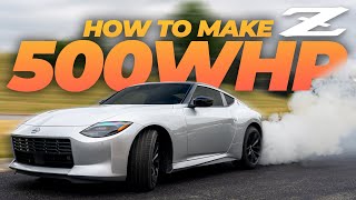 How to Make 500 WHP in the 2023+ Nissan Z | Best Performance Mods