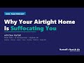 Why Your Airtight Home Is Suffocating You