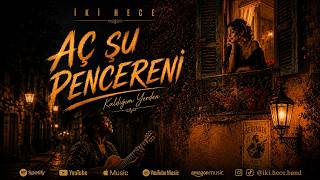 İki Hece - Aç Şu Pencereni | Official Music Video