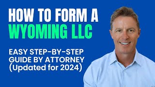 How to Form an LLC in Wyoming - Simple Step-By-Step Guide (2024)