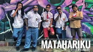 Zombie Jambula, Shua Epidemic,The Hermandoz - MATAHARIKU Feat MOAMARX