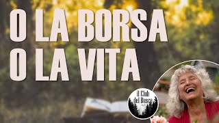 O la BORSA o la VITA 