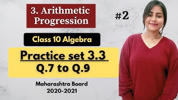 Chp 3 Arithmetic Progression | Practice set 3.3 Q7 to Q.9 | Class 10 | Maths1 | MH Board | 2020-2021