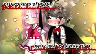 'Ditakdirkan Dengan Cowok Imut dan Perhatian 🤧💞' ||Gacha life indonesia [GLMM]