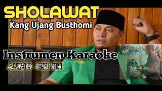 Sholawat Kang Ujang Busthomi - Instrumen Karaoke & Lirik [audio jernih]