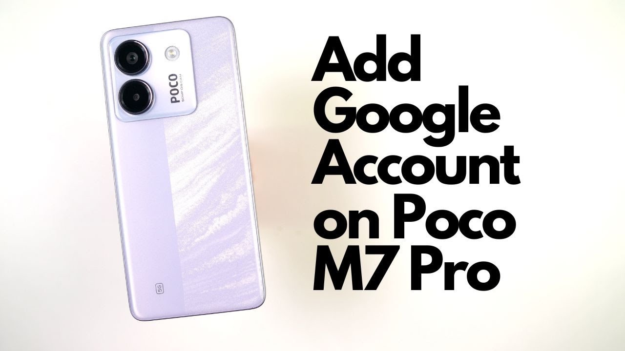 Poco Add How to Add Google Account on Poco M7 Pro - YouTube
