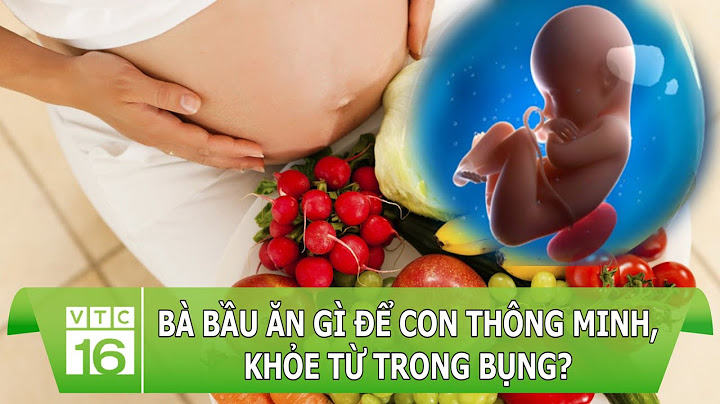 Bao nhiêu tuổi có bầu con khỏe mạnh thông minh