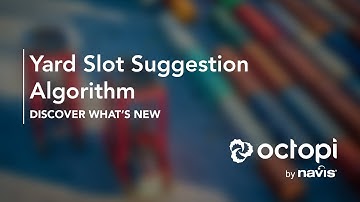 Octopi Feature Update: Yard Slot Suggestion Algorithm