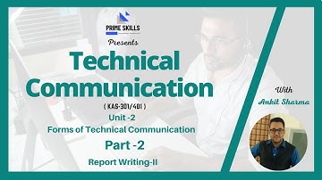 Technical Communication Unit 2 (Part 2): Report Writing II