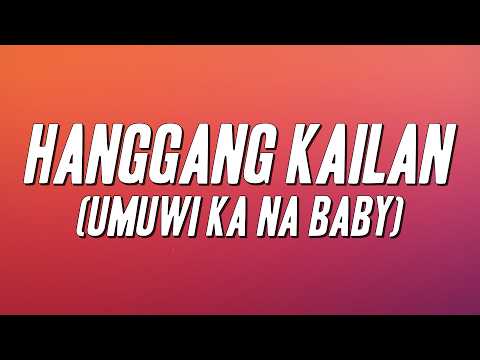 Orange & Lemons - Hanggang Kailan (Umuwi Ka Na Baby) [Lyrics]