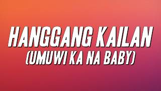 Orange & Lemons - Hanggang Kailan Umuwi Ka Na Baby Lyrics