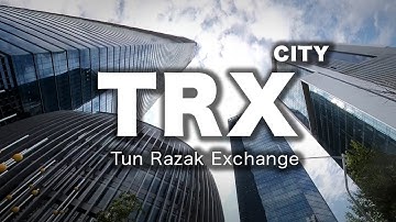 Mega Development of TRX City KL (Tun Razak Exchange)