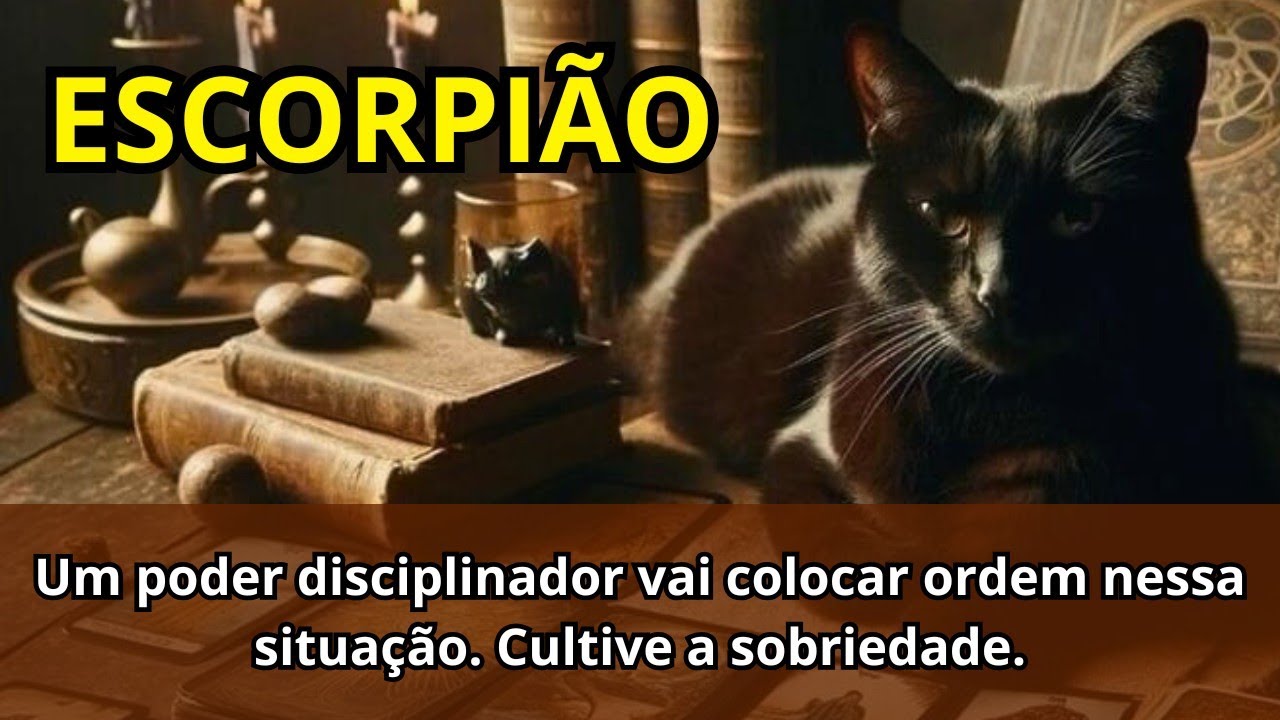 ESCORPIÃO ♏ Um poder disciplinador vai colocar ordem nessa situação. Cultive a sobriedade.