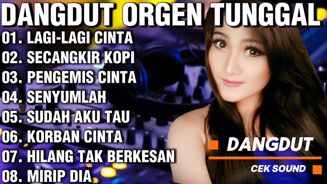 DANGDUT ORGEN ELECTONE LAGU TOP HITZ LAGI LAGI CINTA SECANGKIR KOPI PENGEMIS CINTA SENYUMLAH