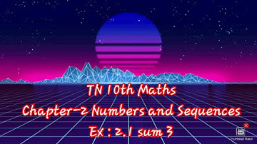 TN 10th Maths Ex:2.1 sum 3 Chapter-2 Numbers and Sequences