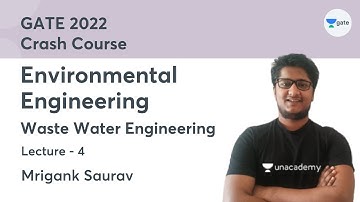 L4 | Waste Water Engineering-3 | Environmental Engineering Crash Course | GATE 2022 | Mrigank Saurav