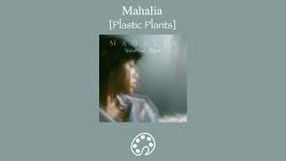 Video thumbnail of "Mahalia - Plastic Plants"