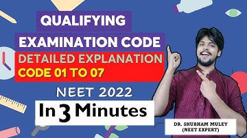 QUALIFYING CODES FOR NEET 2022 | CODE 01 - CODE 07 IN 3 MINUTES | DR SHUBHAM MULEY