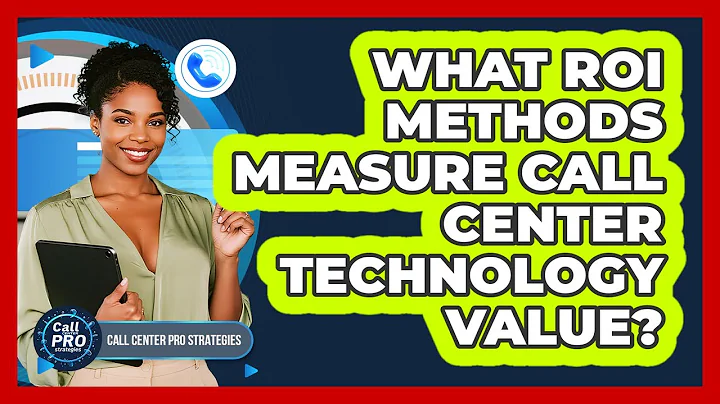 What ROI Methods Measure Call Center Technology Value?