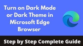how to turn on dark mode or dark theme in microsoft edge browser (2022)