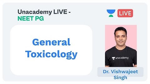 NEET PG | Forensic | General Toxicology | Unacademy | by Vishwajeet Singh