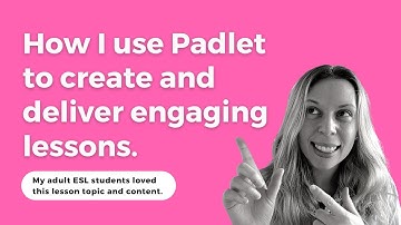 Using Padlet to create and deliver lessons my students love
