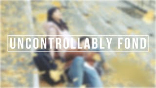 [MV] UNCONTROLLABLY FOND | SAY SOMETHING