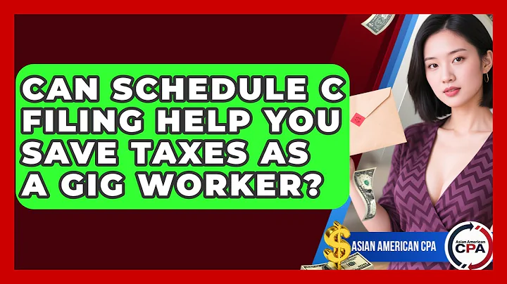 Can Schedule C Filing Help You Save Taxes As A Gig Worker? - Asian American CPA