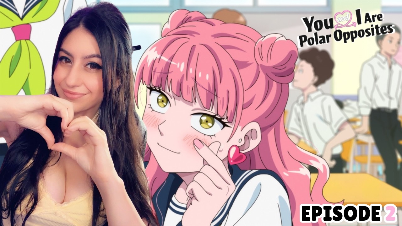 You & I Are Polar Opposites |  Episode 2
