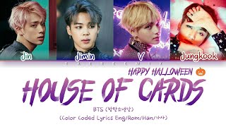 (HAPPY HALLOWEEN) BTS (Jin, Jimin, V, JK)- 'HOUSE OF CARDS' (Color Coded Lyrics Eng/Ron/Han/가사)