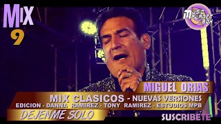 MIGUEL ORIAS - MIX CLASICOS - Nuevas Versiones - Cumbia Boliviana del Recuerdo