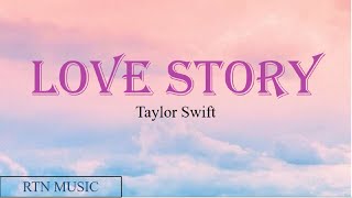 Love Story - Taylor Swift (Lyrics) |RTN MUSIC