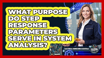 What Purpose Do Step Response Parameters Serve In System Analysis?