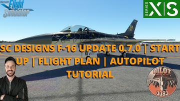 MSFS2020 | SC DESIGNS F-16 UPDATE 0.7.0 | OPSTARTEN | VLIEGPLAN | AUTOPILOT TUTORIAL XBOX & PC