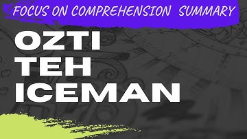 OZTI THE ICEMAN SUMMARY/FOR BS-STUDENT //BOOK FOCUS ON COMPREHENSION// FOR FIRST SEMESTER ALL BS