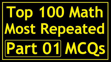 Top 100 Most Repeated Math MCQs | Part 01 | For All NTS, FPSC and PPSC Exams | Aspirants of Future