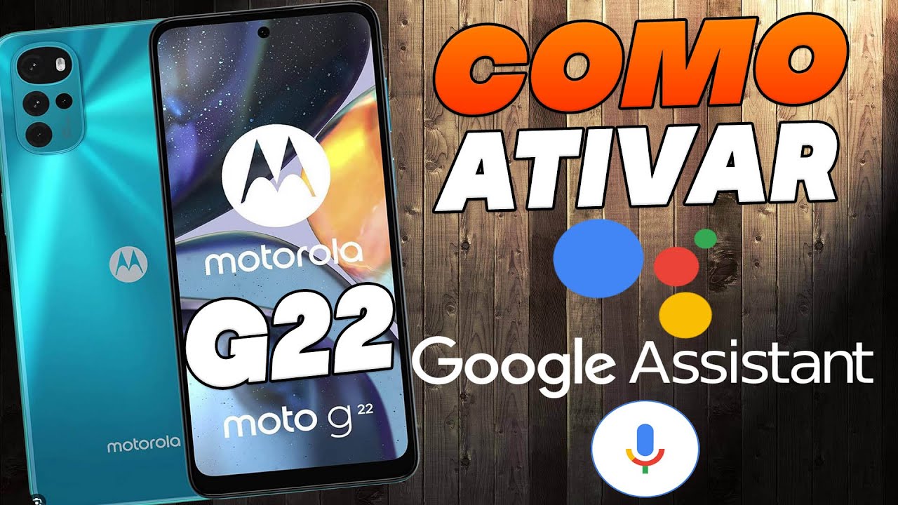 Como Ativar o Google Assistente no Motorola Moto G22 - YouTube