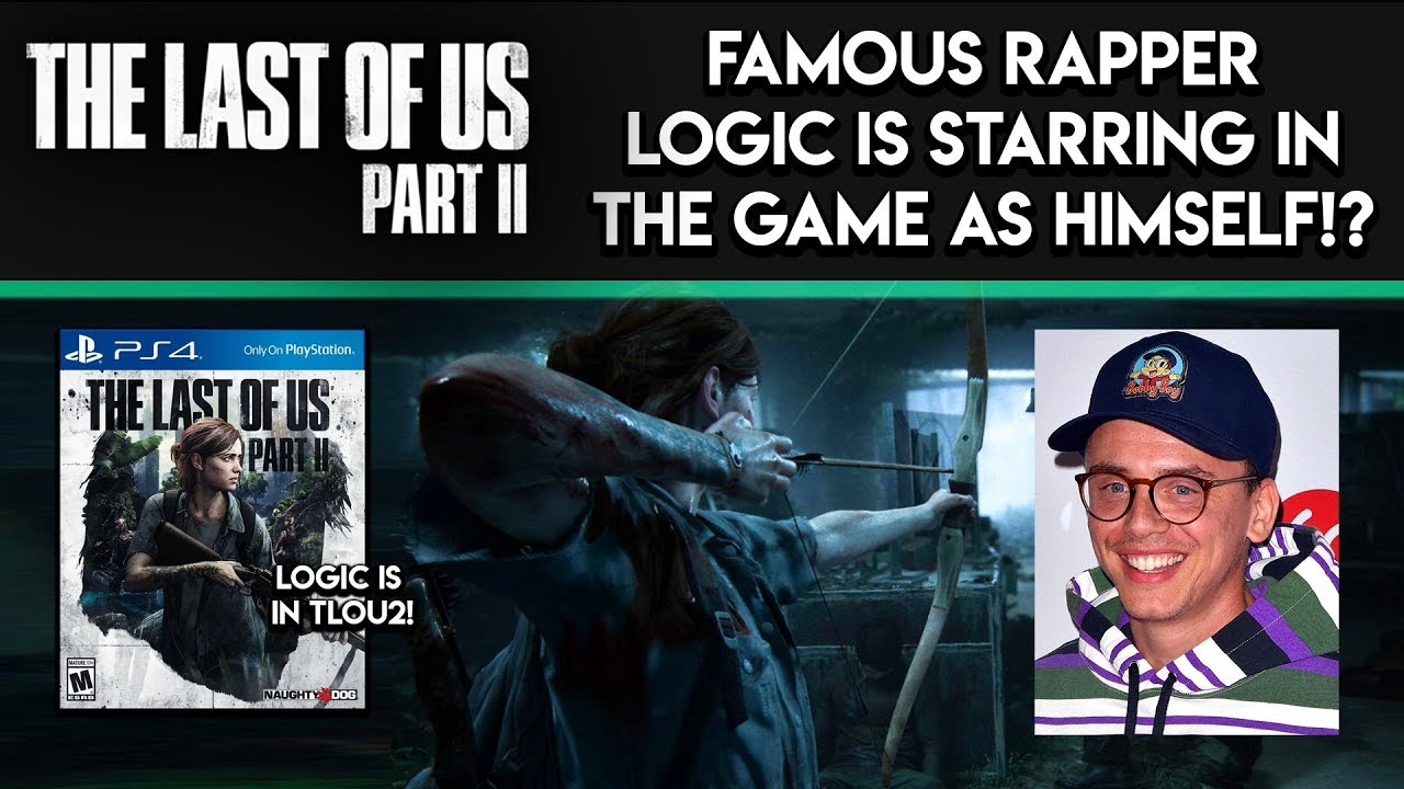 THE LAST OF US 2 - Famous Rapper Logic Is Starring in the Game as ...